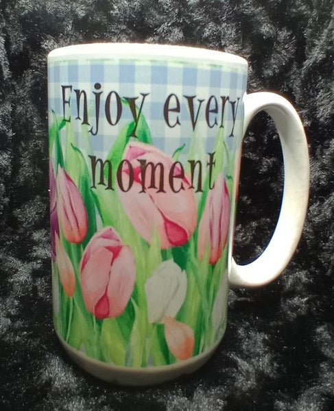 Enjoy Every Moment Coffee Mug with Tulips  15oz #413