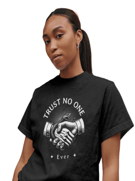 "Trust No One Ever"  *T-Shirt